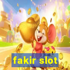 fakir slot