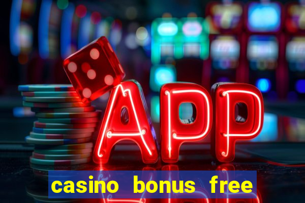 casino bonus free spin no deposit