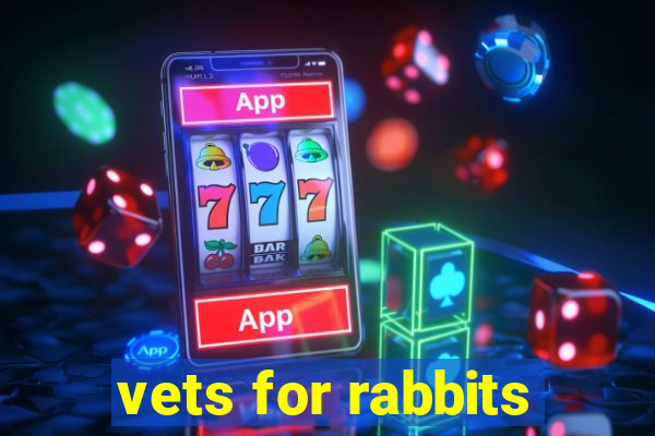 vets for rabbits