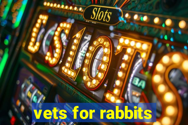 vets for rabbits