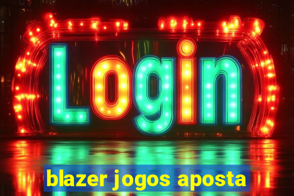 blazer jogos aposta