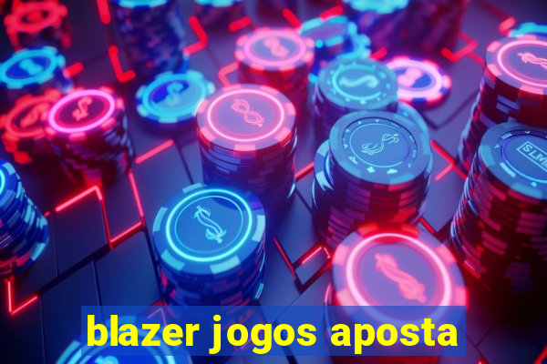 blazer jogos aposta