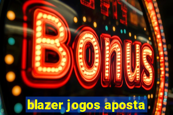 blazer jogos aposta