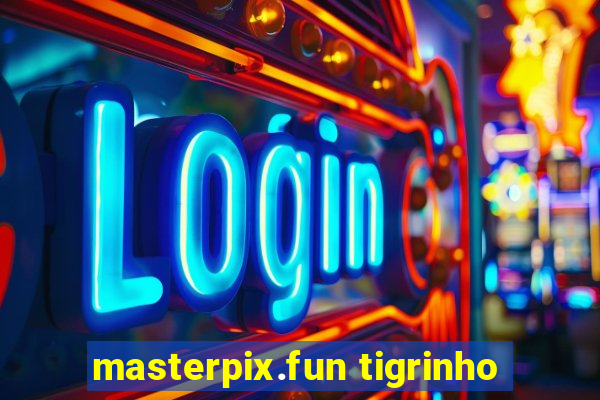 masterpix.fun tigrinho