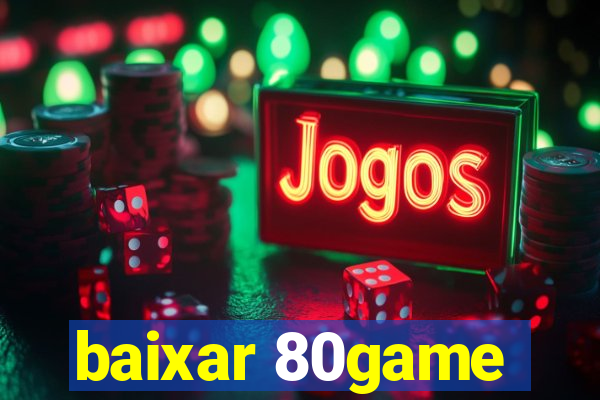 baixar 80game