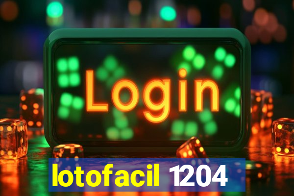 lotofacil 1204