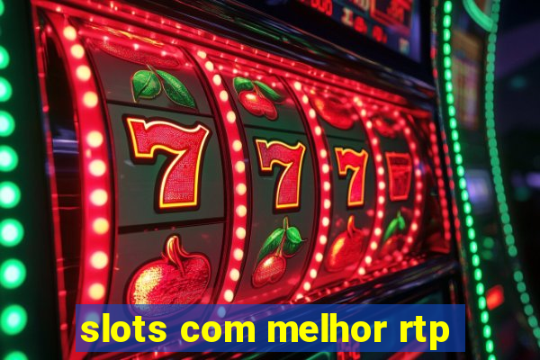 slots com melhor rtp