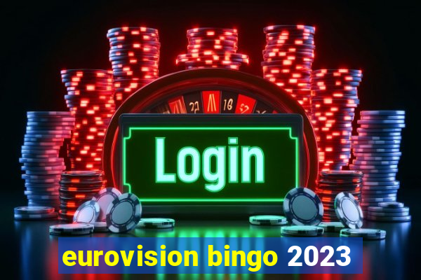 eurovision bingo 2023