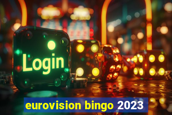 eurovision bingo 2023