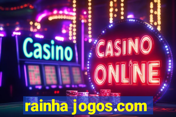 rainha jogos.com