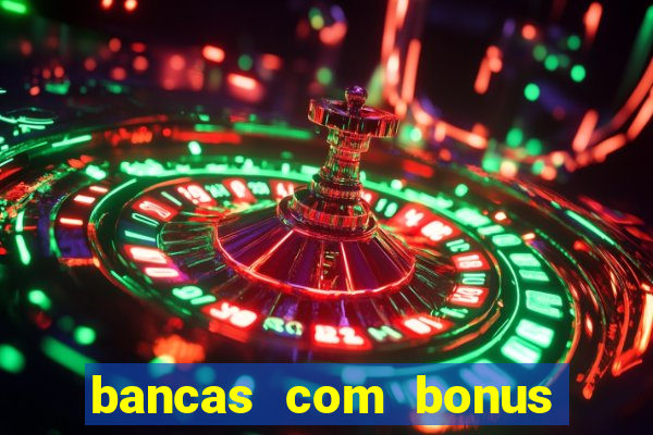 bancas com bonus de cadastro