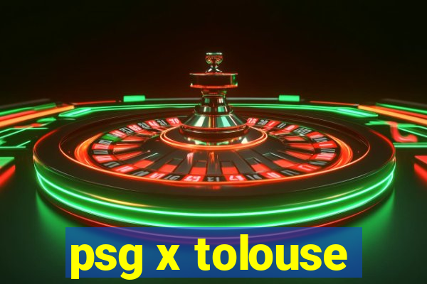 psg x tolouse