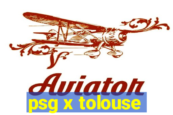 psg x tolouse