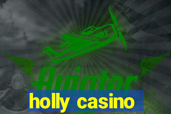 holly casino