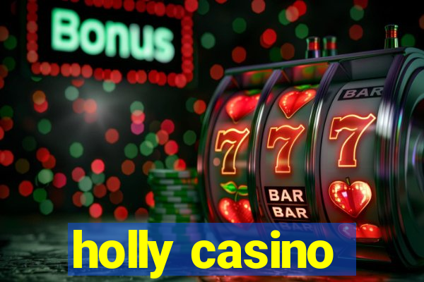 holly casino