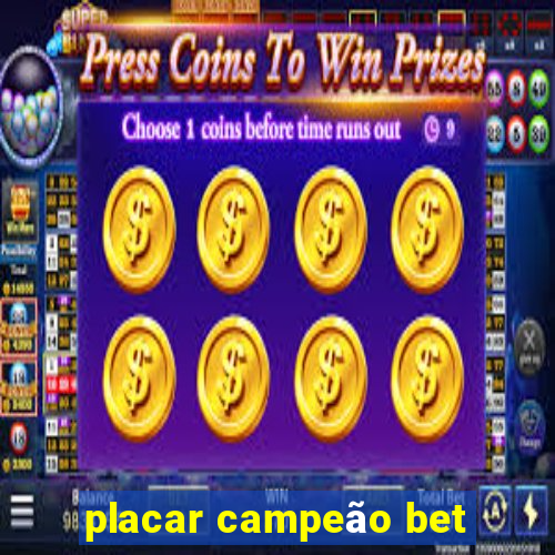 placar campeão bet