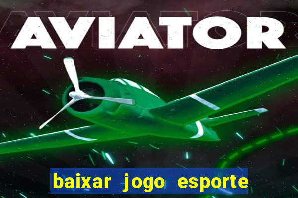 baixar jogo esporte da sorte