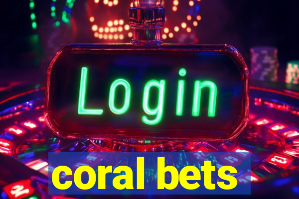 coral bets