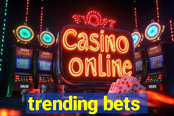 trending bets