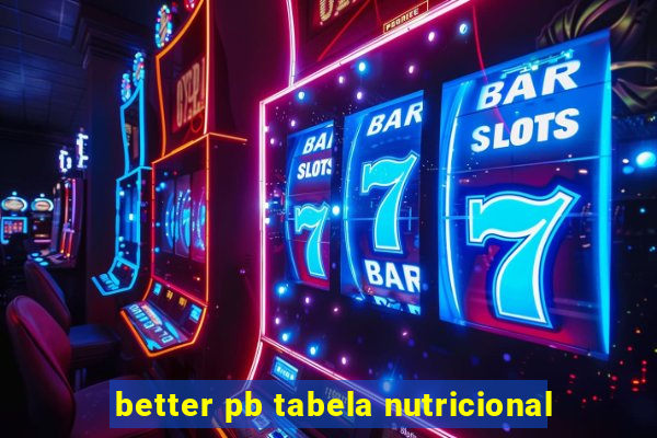 better pb tabela nutricional