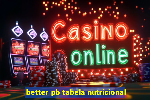 better pb tabela nutricional