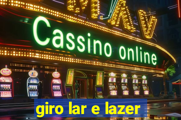 giro lar e lazer