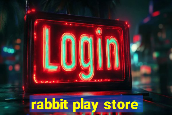 rabbit play store