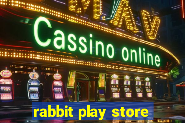 rabbit play store