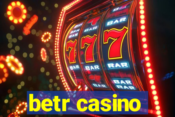 betr casino