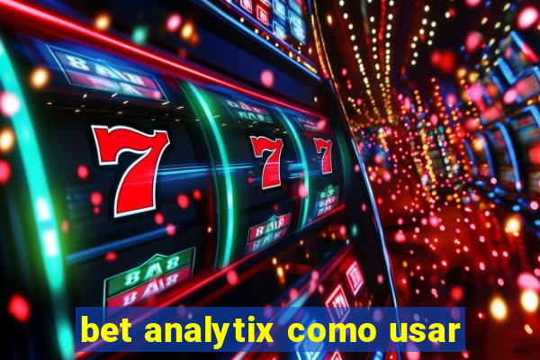 bet analytix como usar