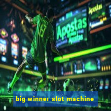 big winner slot machine