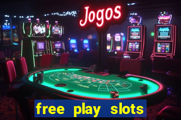 free play slots online no download