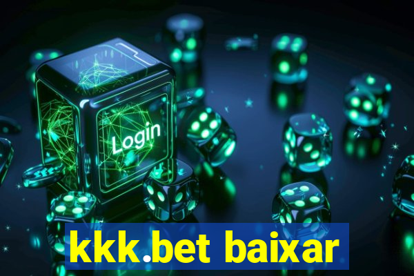 kkk.bet baixar