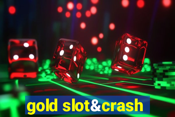 gold slot&crash