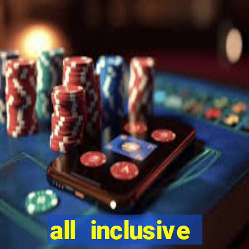 all inclusive resorts with casino