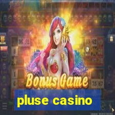 pluse casino