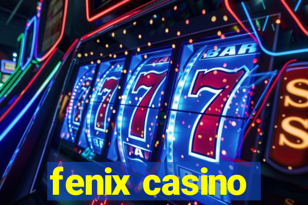 fenix casino