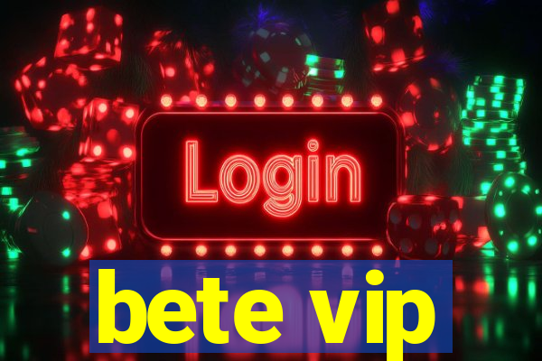 bete vip