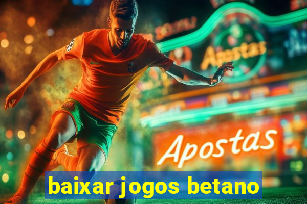 baixar jogos betano