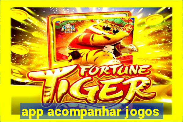 app acompanhar jogos