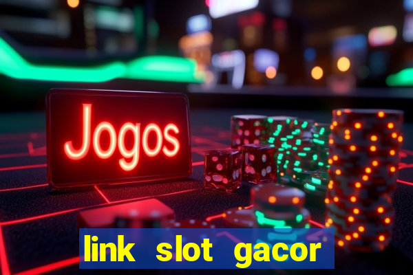 link slot gacor anti rungkad