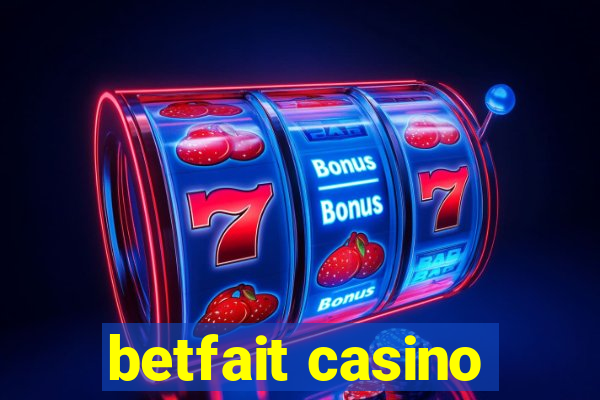 betfait casino