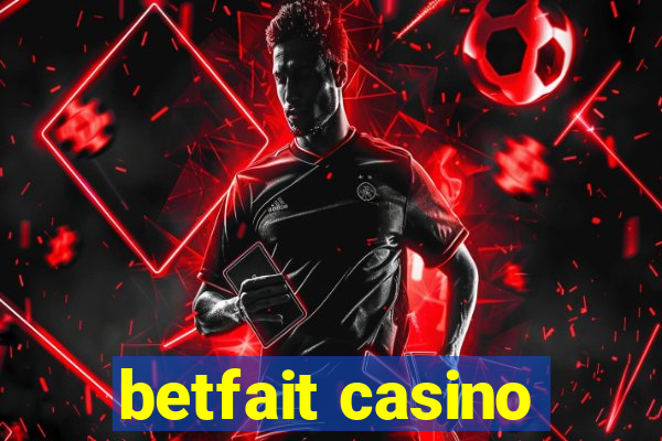 betfait casino