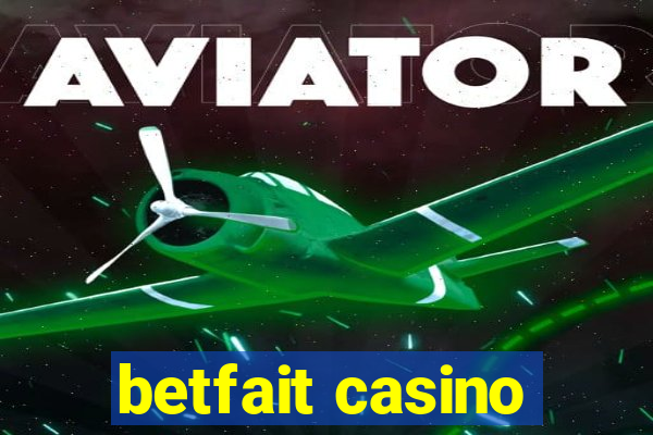 betfait casino