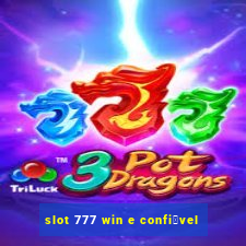 slot 777 win e confi谩vel