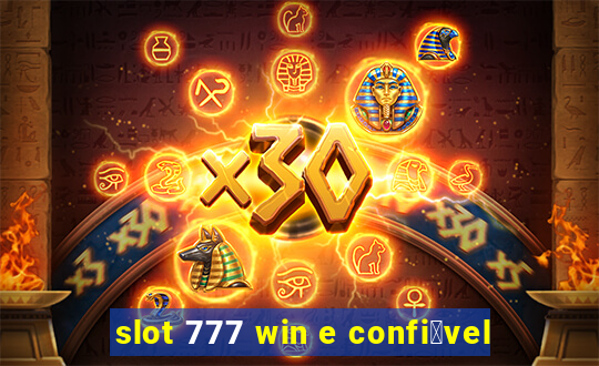 slot 777 win e confi谩vel