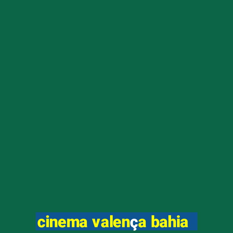 cinema valença bahia