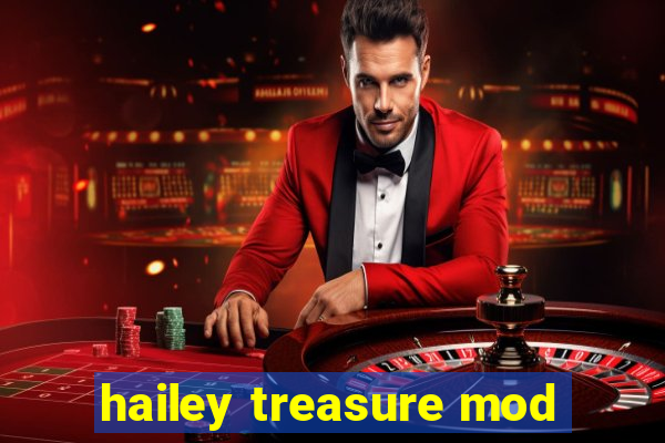 hailey treasure mod