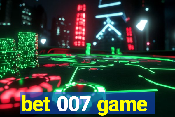 bet 007 game