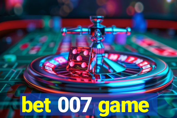 bet 007 game